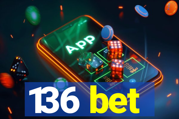 136 bet